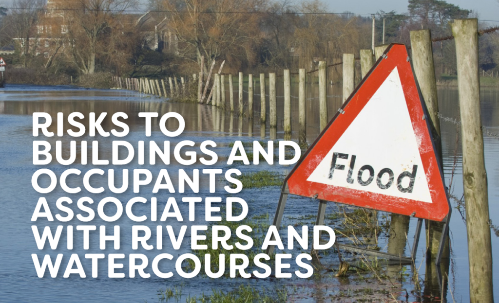 Risks to buildings and occupants associated with rivers and ...